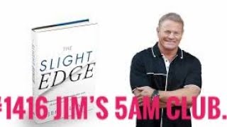 #Jims5amclub 1416 The Slight edge by Jeff Olson (published 4 February 2005).