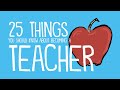 25 Things You Should Know About Becoming a Teacher