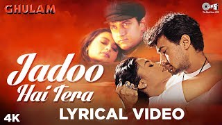 Jadoo Hai Tera [Lyrical ] Ghulam | Aamir Khan & Rani Mukherjee | 90's Most Romantic Songs