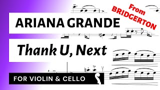 Thank U, Next (from BRIDGERTON) for Violin & Cello (String Duo) | SHEET MUSIC