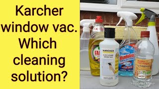 Which is the best window cleaning solution to use with a Karcher window vacuum?