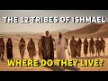 THE 12 TRIBES OF ISHMAEL| WHERE DO THEY LIVE TODAY? |#biblestories