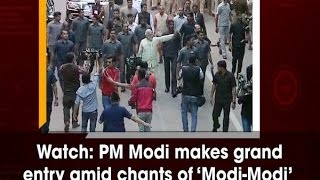 Watch: PM Modi makes grand entry amid chants of 'Modi-Modi'  - ANI #News