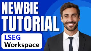 Lseg Workspace Tutorial For Newbies Financial Data Software Demo Formerly Refinitiv