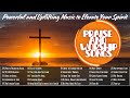 ✨2 Hours Praise and Worship Songs || Powerful and Uplifting Music to Elevate Your Spirit✨