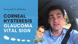 Corneal Hysteresis   Glaucoma Vital Sign | Driving with Dr. David Richardson