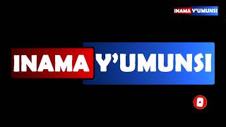 Inama y'umunsi:kuki umuntu utangiye ejo agukirana wowe umaze imyaka nimyaniko byaranze Inyatsi niki?