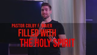 Filled With The Holy Spirit | Pastor Colby F. Maier | Bloom Church