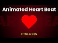 Real Heart Beating Animation | Using Html & CSS