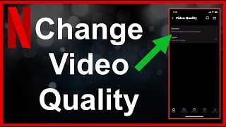 How To Change Netflix Video Quality