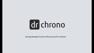 Training: DrChrono ePrescribing | Setting Multiple Favorite Pharmacies for Patients