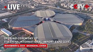 LIVE: Opening Ceremony of 7th China International Import Expo (CIIE)