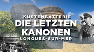 Die LETZTEN Kanonen der Deutschen! - Küstenbatterie Longues-sur-Mer