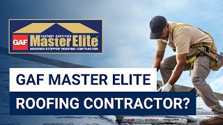 What is a GAF Master Elite Roofing Contractor?