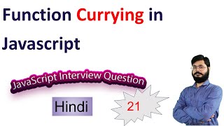 JavaScript Interview Questions 21 | Function currying in JavaScript | Is currying same as closure?