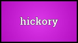 Hickory Meaning