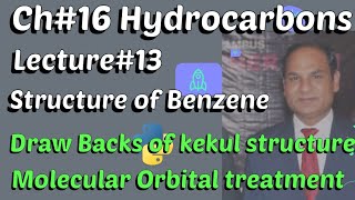 Ch#16||Lec#13|Structure of Benzene\u0026Molecular Orbital treatment of Benzene, Draw Backs of kekul str