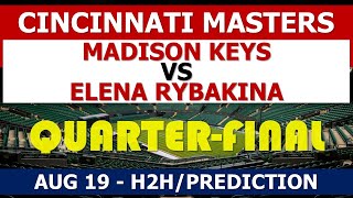 madison keys vs. elena rybakina | 2022 cincinnati masters quarterfinals | WTA | Tennis predictions