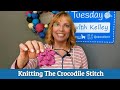 How To Knit The Crocodile Stitch | Technique Tuesday