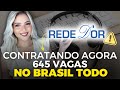 ⚠️ REDE D'OR ABRE 645 VAGAS CONTRATANDO AGORA no BRASIL TODO | Mari Rel