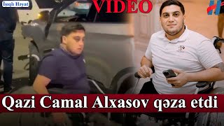 Qazi Camal Alxasov qəza törətdi - VİDEO