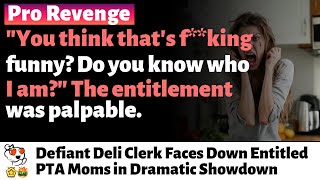 Defiant Deli Clerk Faces Down Entitled PTA Moms in Dramatic Showdown| Revenge Stories