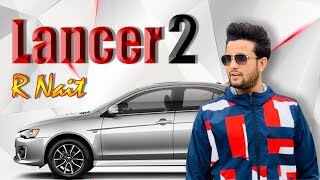 R Nait | Lancer 2 | Full Video ( HD ) | Latest Punjabi Song 2019