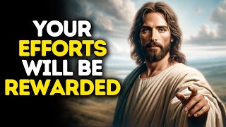 Your Efforts Will Be Rewarded | God Says | God Message Today | Gods Message Now | God Message