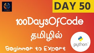 Day 50 🔥🔥🔥| 100DaysofCode | Tamil | Tech Siddhar | Python Programming #TS