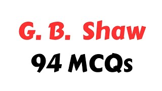 G.B Shaw MCQ's l Shaw MCQ's l George Bernard Shaw MCQ's l G.B Shaw Quiz l English Lectureship