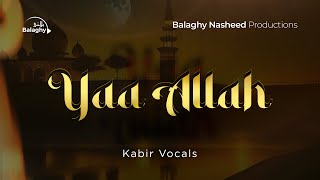 Yaa Allah - English Nasheed - Vocals Only (No Music)