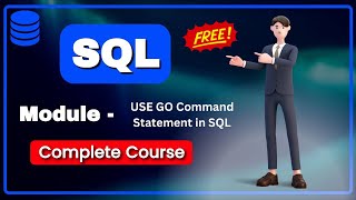 Free Course - Module 23 USE GO Command Statement in SQL