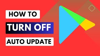 How To Turn Off Auto Update In Google Play Store (Tutorial)