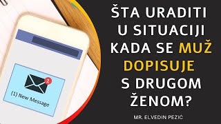 Šta uraditi u situaciji kada se muž dopisuje s drugom i hoda po kafanama? - mr. Elvedin Pezić