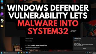 Windows Defender Vulnerability lets malware install into System 32