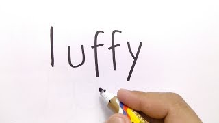VERY EASY ! How to turn word LUFFY into CARTOON for kids / learn how to draw