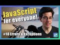 Handling errors and exceptions | JavaScript introduction for beginners [2021] #18