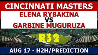 rybakina vs. muguruza | 2022 cincinnati masters | WTA Match | live | Tennis predictions | h2h | R32