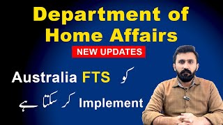 Department of Home Affairs New Updates | Australia may Implement FTS!