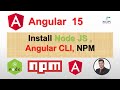 Complete installation setup of Angular CLI, Node Js And NPM | Angular 15 Tutorial