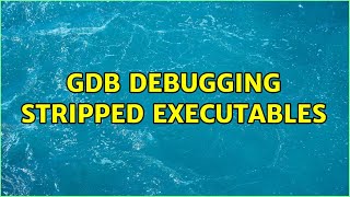 gdb debugging stripped executables