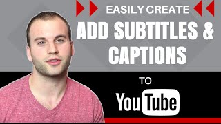 How To EASILY Add Subtitles & Closed Captions To YouTube Videos