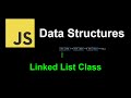 Linked List Class | JavaScript Data Structures