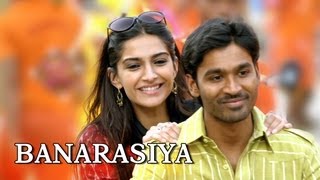 Banarasiya (Video Song) | Raanjhanaa | Dhanush & Sonam Kapoor