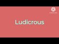 LUDICROUS pronunciation| How to pronounce LUDICROUS