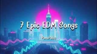 7 Epic EDM Songs 🎧🔥 | High-Energy Festival \u0026 Emotional Melodic Bass\