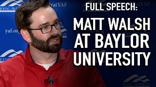 FULL SPEECH: Matt Walsh at Baylor University On How The Left Is Taking Over The Culture