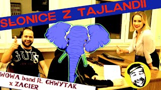 WOWA band ft. CHWYTAK x ZACIER - Słonice z Tajlandii