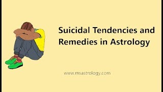 Suicidal tendencies and Remedies. MS Astrology - Vedic Astrology in Telugu Series.