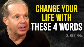 4 Words That Will Completely Transform Your Life Forever - Joe Dispenza Motivation